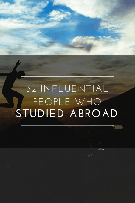 32 Influential People who Studied Abroad.png