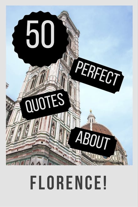 50 Perfect Quotes About Florence