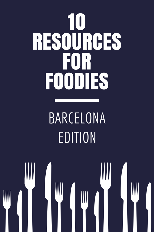10 Resources for Foodies - Barcelona Edition